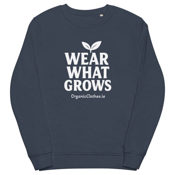 'Wear What Grows' - Organic Cotton Sweatshirt Unisex - Image 6