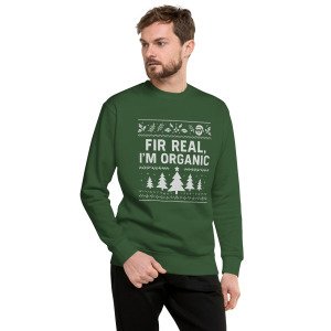 'Fir Real, I'm Organic' – Organic Cotton Christmas Sweater Unisex